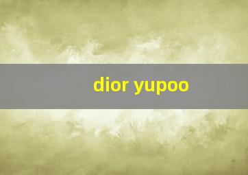 dior yupoo